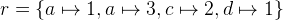 $r = \{ a\mapsto 1, a\mapsto 3, c\mapsto 2, d\mapsto 1\} $