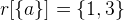 $r[\{ a\} ] = \{ 1,3\} $