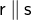 $\textsf{r}\mathbin \| \textsf{s}$