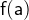 $\textsf{f}(\textsf{a})$