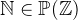 $\mathord {\mathbb N}\in \mathop {\mathbb P\hbox{}}\nolimits (\mathord {\mathbb Z})$