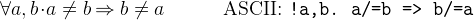 \[  \forall a,b \mathord {\mkern 1mu\cdot \mkern 1mu}a\neq b \mathbin \Rightarrow b\neq a \qquad \quad \textrm{ASCII: } \texttt{!a,b.\  a/=b\  =>\  b/=a}  \]