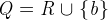 $\it  Q = R \mathbin {\mkern 1mu\cup \mkern 1mu}\{  b\}  $