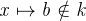 $\it  x \mapsto b \notin k $