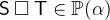 $\textsf{S}\mathbin {\Box }\textsf{T}\in \mathop {\mathbb P\hbox{}}\nolimits (\alpha )$