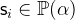 $\textsf{s}_ i\in \mathop {\mathbb P\hbox{}}\nolimits (\alpha )$