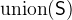 $\mathrm{union}(\textsf{S})$