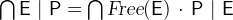 $\bigcap \nolimits \textsf{E}~ |~ \textsf{P}= \bigcap \nolimits \textsl{Free}(\textsf{E})~ \mathord {\mkern 1mu\cdot \mkern 1mu}~ \textsf{P}~ |~ \textsf{E}$