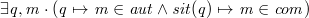 $\it  \exists q, m \cdot (q \mapsto m \in aut \wedge sit(q) \mapsto m \in com) $
