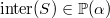 $\mathrm{inter}(S)\in \mathop {\mathbb P\hbox{}}\nolimits (\alpha )$