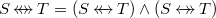 $S \mathbin {\leftrightarrow \mkern -14mu\leftrightarrow }T = (S \mathbin {\leftarrow \mkern -14mu\leftrightarrow }T) \land (S \mathbin {\leftrightarrow \mkern -14mu\rightarrow }T)$
