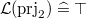 $\mathcal{L}(\mathop {\mathrm{prj}_2}\nolimits )\mathrel {\widehat=}\mathord {\top }$