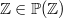 $\mathord {\mathbb Z}\in \mathop {\mathbb P\hbox{}}\nolimits (\mathord {\mathbb Z})$