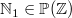 $\mathord {\mathbb N}_1\in \mathop {\mathbb P\hbox{}}\nolimits (\mathord {\mathbb Z})$