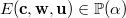 $E_{}(\mathbf{c},\mathbf{w},\mathbf{u})\in \mathop {\mathbb P\hbox{}}\nolimits (\alpha )$