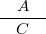 \[ \frac{\quad A\quad }{C} \]